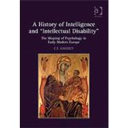 A History of Intelligence and 'Intellectual Disability': The Shaping of Psychology in Early Modern Europe