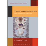 Vienna's Dreams of Europe Culture and Identity beyond the Nation-State