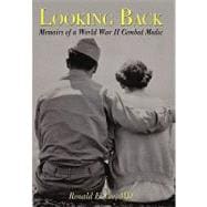 Looking Back : Memoirs of a World War II Combat Medic,9781450220217