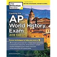 Cracking the AP World History Exam, 2018 Edition