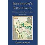 Jefferson's Louisiana: Politics and the Clash of Legal Traditions,9781616190217