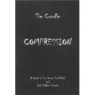 Compression : A Novel of Sex, Drugs, Punk Rock and Dark Hidden Secrets
