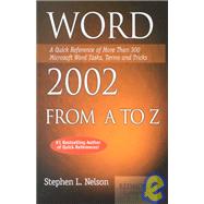 Word 2002 from A to Z: A Quick Reference of More Than 200 Microsoft Word Tasks, Terms and Tricks