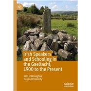 Irish Speakers and Schooling in the Gaeltacht, 1900 to the Present