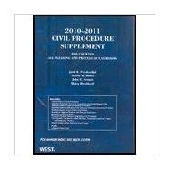 2010-2011 Civil Procedure Supplement for use with all Pleading and Procedure Casebooks