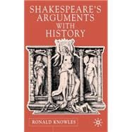 Shakespeare's Arguments With History