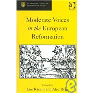 Moderate Voices In The European Reformation