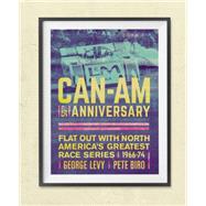Can-Am 50th Anniversary Flat Out with North America's Greatest Race Series 1966-74