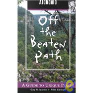 Alabama Off the Beaten Path®, 5th; A Guide to Unique Places