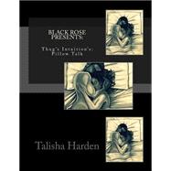 Thug's Intuition's: Pillow Talk