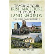Tracing Your Irish Ancestors Through Land Records