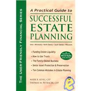 A Practical Guide to Successful Estate Planning: Iowa, Minnesota, North Dakota, South Dakota, Wisconsin