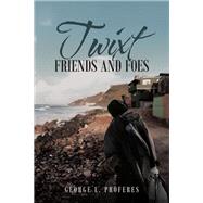 Twixt Friends and Foes