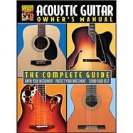 Acoustic Guitar Owner's Manual The Complete Guide