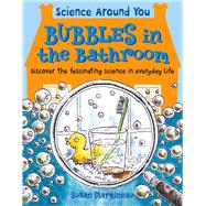 Bubbles in the Bathroom Discover the Fascinating Science in Everyday Life