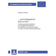 ... jener pädagogische Stoß ins Herz : Erziehungswissenschaftliche und biographisch-politische Kontinuitäten und Diskontinuitäten im Leben und Werk Eduard Sprangers