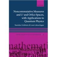 Noncommutative measures and Lp and Orlicz Spaces, with Applications to Quantum Physics