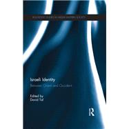 Israeli Identity: Between Orient and Occident,9780415820219