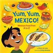 Yum, Yum, Mexico! Mexican Food from A to Z book cover, ISBN 9780593650219