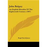 John Balguy : An English Moralist of the Eighteenth Century (1907)