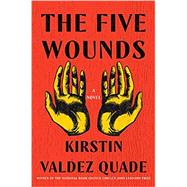 The Five Wounds A Novel