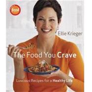 Food You Crave : Luscious Recipes for a Healthy Life