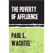 The Poverty of Affluence