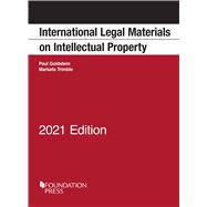 International Legal Materials on Intellectual Property, 2021 Edition(Selected Statutes)