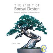 The Spirit of Bonsai Design Combine the Power of Zen and Nature