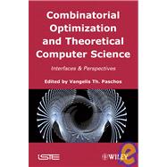 Combinatorial Optimization and Theoretical Computer Science Interfaces and Perspectives