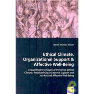 Ethical Climate, Organizational Support and Affective Well-Being,9783639050219