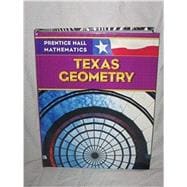 Prentice Hall Mathmatics: Texas Geometry