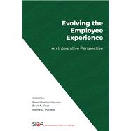 Evolving the Employee Experience An Integrative Perspective