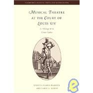 Musical Theatre at the Court of Louis XIV: Le Mariage de la Grosse Cathos