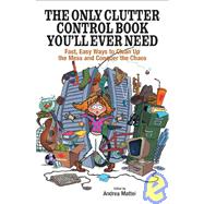 The Only Clutter Control Book You'll Ever Need