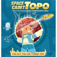 Space Cadet Topo : The Day the Sun Turned Off