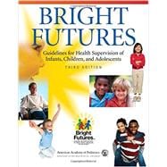 Bright Futures Guidelines for Health Supervision of Infants, Children, and Adolescents