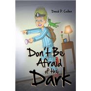 Don't Be Afraid of the Dark
