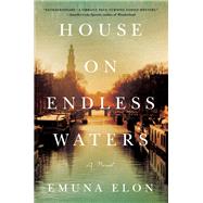 House on Endless Waters A Novel