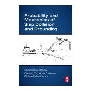Probability and Mechanics of Ship Collision and Grounding