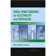 Small Wind Turbines for Electricity and Irrigation: Design and Construction
