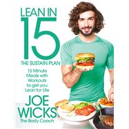 Lean in 15 - The Sustain Plan 15 Minute Meals and Workouts to Get You Lean for Life