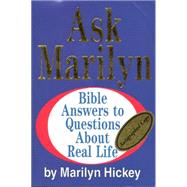 Ask Marilyn : Bible Answers to Questions about Real Life