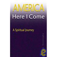 America, Here I Come: A Spiritual Journey