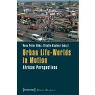 Urban Life-Worlds in Motion