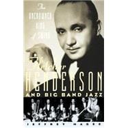 The Uncrowned King of Swing Fletcher Henderson and Big Band Jazz