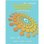 Guided Notebook for Trigsted/Bodden/Gallaher Developmental Math Prealgebra, Beginning Algebra, Intermediate Algebra