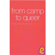 From Camp to Queer : Remaking the Australian Homosexual