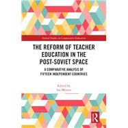 The Reform of Teacher Education in the Post-Soviet Space