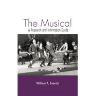 The Musical: A Research and Information Guide